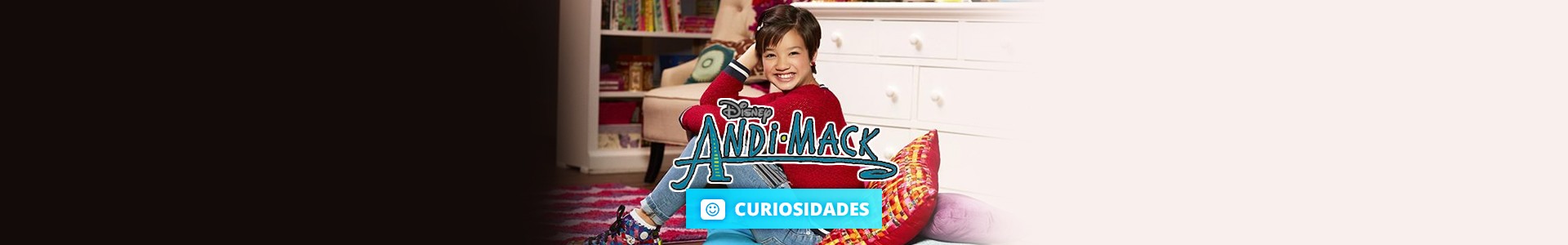 11 Curiosidades sobre Andi Mack a mais nova serie da Disney