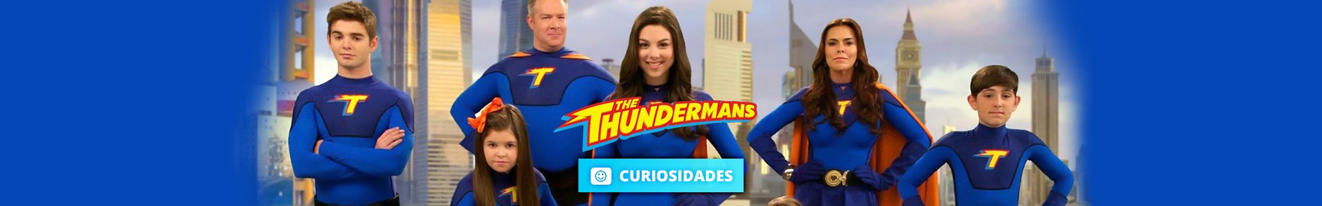 15 Curiosidades sobre The Thundermans, a série de super-heróis da Nickelodeon